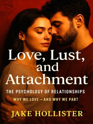 cover image of Love, Lust, and Attachment